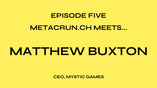 Episode Five: Metacrun.ch meets... Matthew Buxton